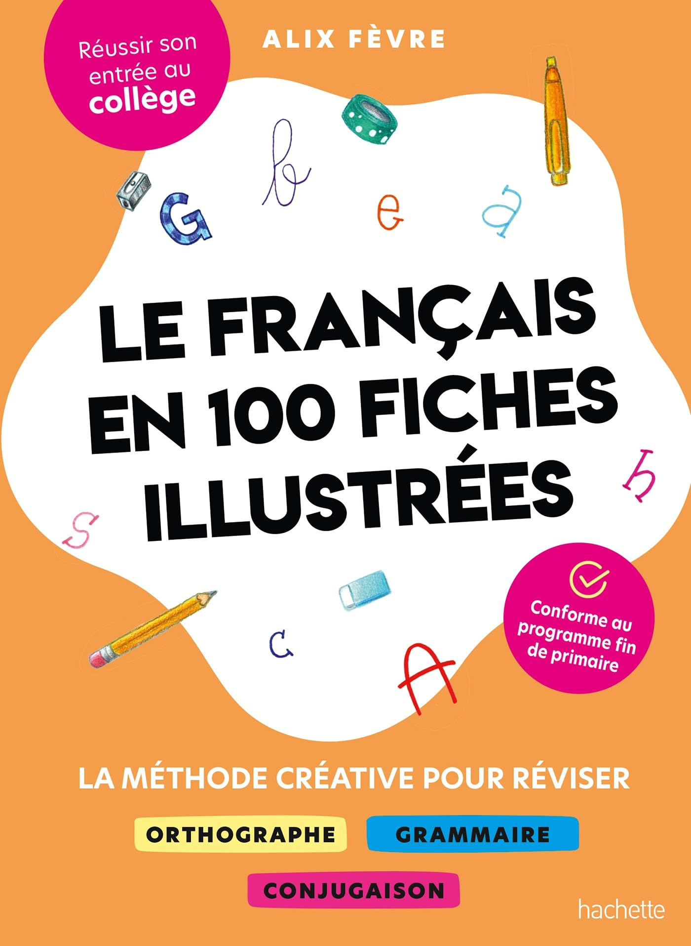 Le français en 100 fiches illustrées : la méthode créative pour réviser orthographe, grammaire, conj