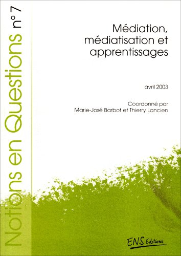 Notions en question n.7 : mediation, mediatisation et apprentissages