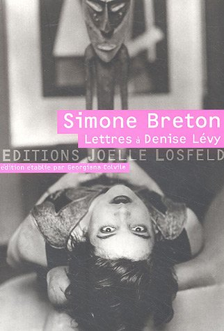 Lettres à Denise Lévy, 1919-1929 : et autres textes 1924-1975