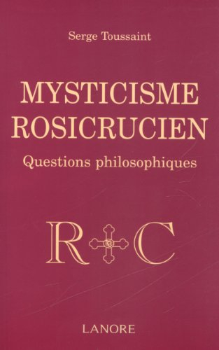Mysticisme rosicrucien : questions philosophiques