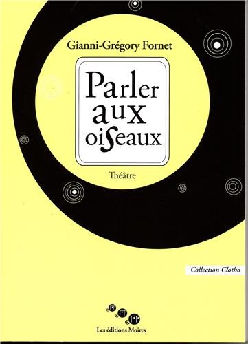 Parler aux oiseaux : théâtre
