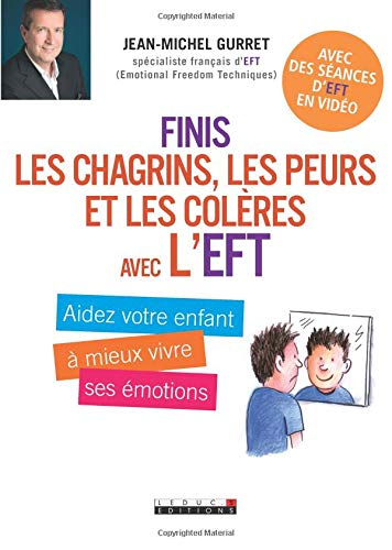 finis les chagrins, les peurs et les colères avec l'eft