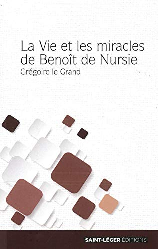 La vie et les miracles de Benoît de Nursie : texte intégral