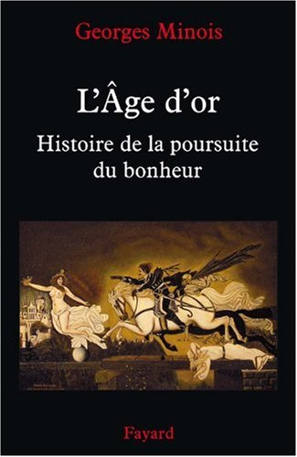 L'âge d'or : histoire de la poursuite du bonheur