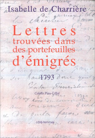 Lettres trouvées dans des portefeuilles d'émigrés : 1793