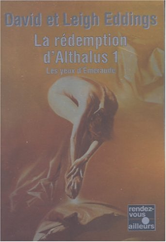La rédemption d'Althalus. Vol. 1. Les yeux d'émeraude