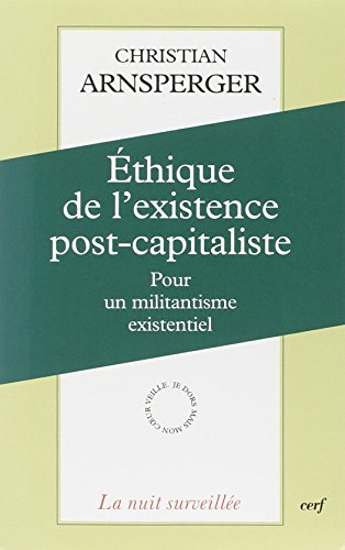 Ethique de l'existence post-capitaliste : pour un militantisme existentiel
