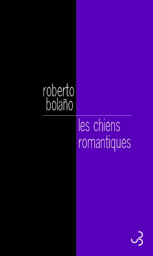 Les chiens romantiques : poèmes 1980-1998