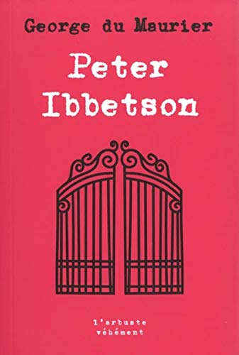 Peter Ibbetson : avec une introduction de sa cousine Lady **** (Madge Plunkett)