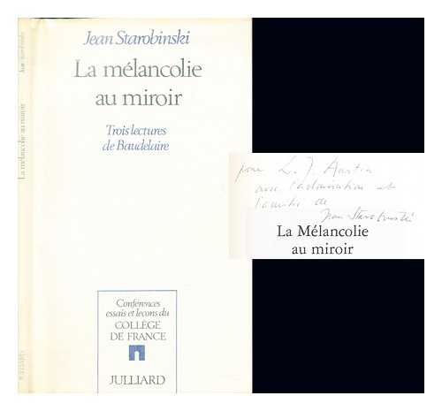 La mélancolie au miroir : trois lectures de Baudelaire