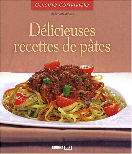 Délicieuses recettes de pâtes