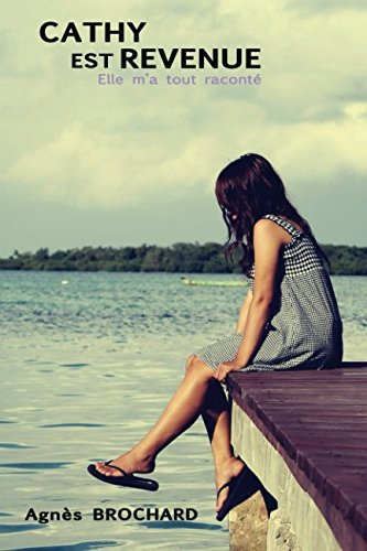 Cathy est revenue: Elle m'a tout raconté