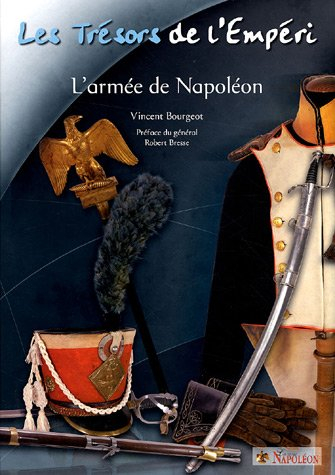 Les trésors de l'Empéri : l'armée de Napoléon : la collection Raoul et Jean Brunon