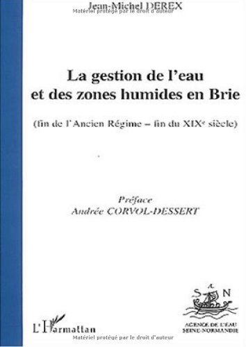 La gestion de l'eau et des zones humides en Brie : fin de l'Ancien Régime-fin du 19e siècle