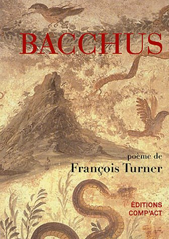 Bacchus : un poème sans fin d'amour