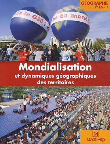 Mondialisation et dynamiques géographiques des territoires : géographie terminale ES, L : grand form