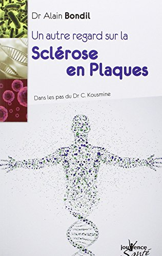 Un autre regard sur la sclérose en plaques : dans les pas du Dr C. Kousmine