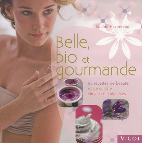Belle, bio et gourmande