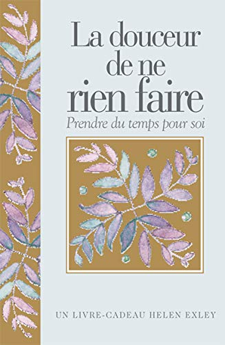 La douceur de ne rien faire : prendre le temps d'être