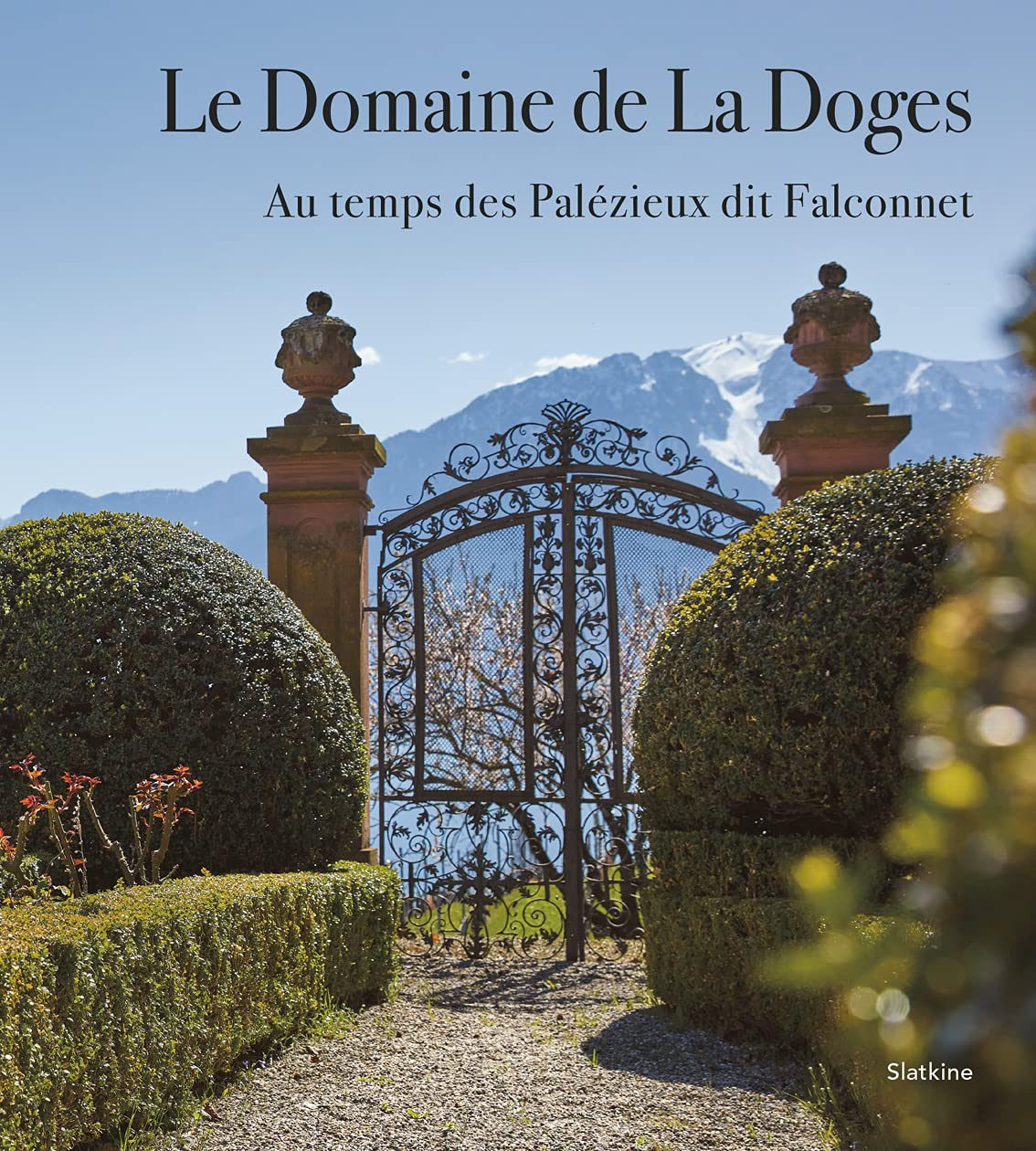 Le domaine de La Doges : au temps des Palézieux dit Falconnet