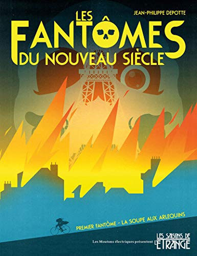 Les fantômes du nouveau siècle. Vol. 1. La soupe aux arlequins