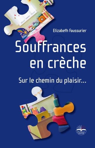 Souffrances en crèche : sur le chemin du plaisir...