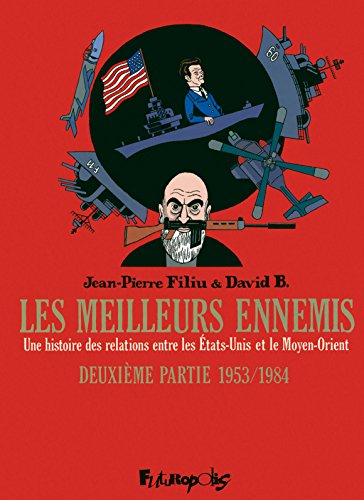 Les meilleurs ennemis : une histoire des relations entre les Etats-Unis et le Moyen-Orient. Vol. 2. 