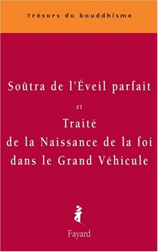 Soûtra de l'Eveil parfait (Yuanjue jing) : version chinoise de Buddhatrâta. Traité de la naissance d