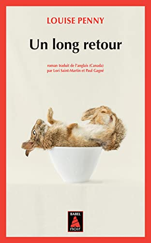 Une enquête de l'inspecteur-chef Armand Gamache. Un long retour
