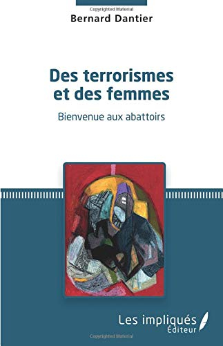 Des terrorismes et des femmes : bienvenue aux abattoirs