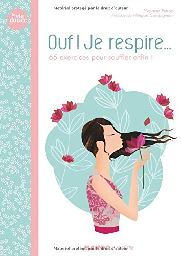 Ouf ! Je respire... : 65 exercices pour souffler enfin !