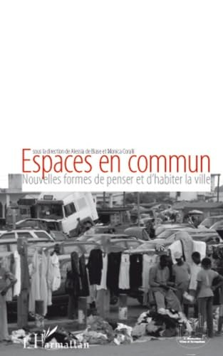 Espaces en commun : nouvelles formes de penser et d'habiter la ville