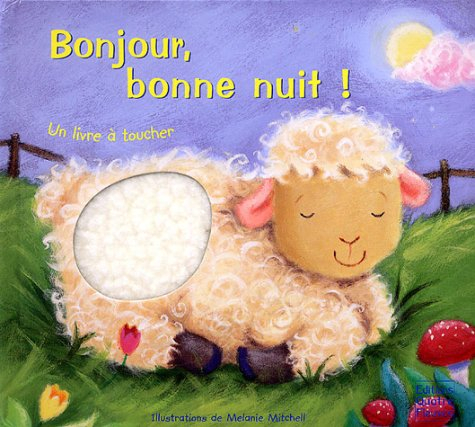 Bonjour, bonne nuit : un livre à toucher