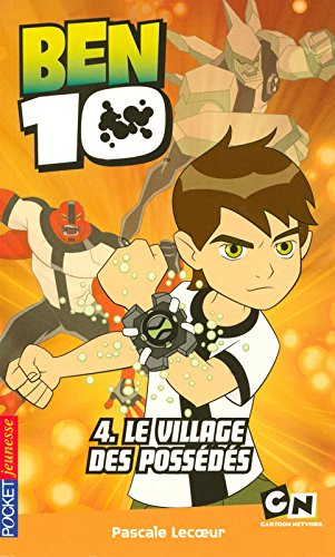 Ben 10. Vol. 4. Le village des possédés