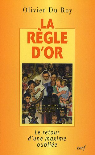 La règle d'or : le retour d'une maxime oubliée