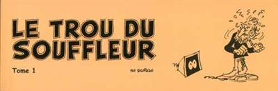 Le trou du souffleur. Vol. 1