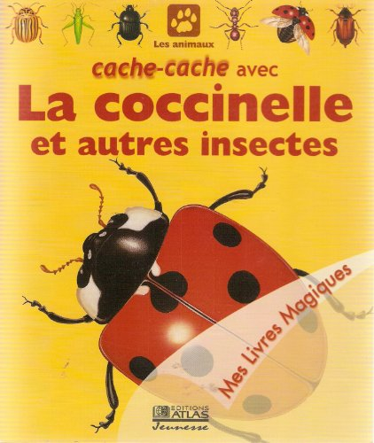 cache-cache avec la coccinelle et autres insectes (mes livres magiques)