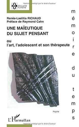 Une maïeutique du sujet pensant ou L'art, l'adolescent et son thérapeute : approche clinique