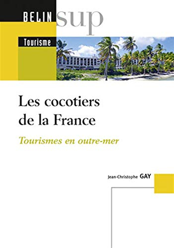 Les cocotiers de la France : tourismes en Outre-mer