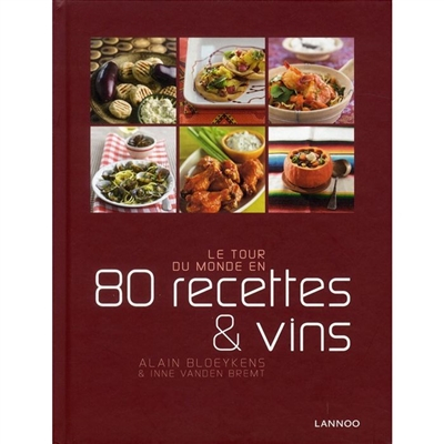 Le tour du monde en 80 recettes et vins