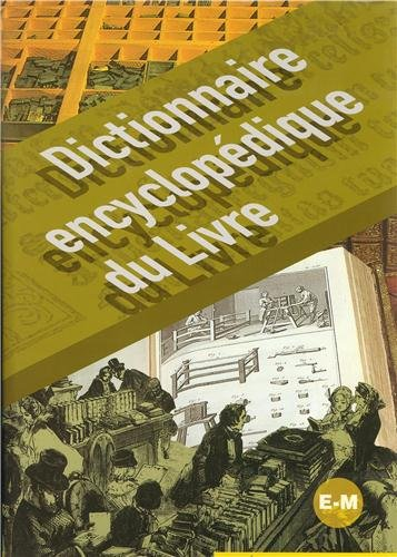 Dictionnaire encyclopédique du livre. Tome 2, E-M