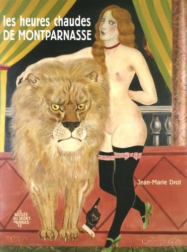 Les heures chaudes de Montparnasse : exposition, Paris, Musée du Montparnasse, 15 juin 2007-6 janvie