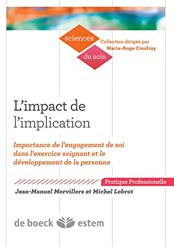 L'impact de l'implication : importance de l'engagement de soi dans l'exercice soignant et le dévelop