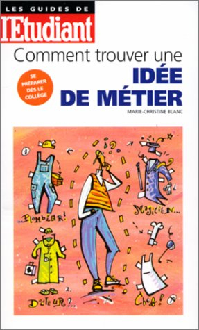 comment trouver une idée de métier, édition 98. se préparer dès le collège