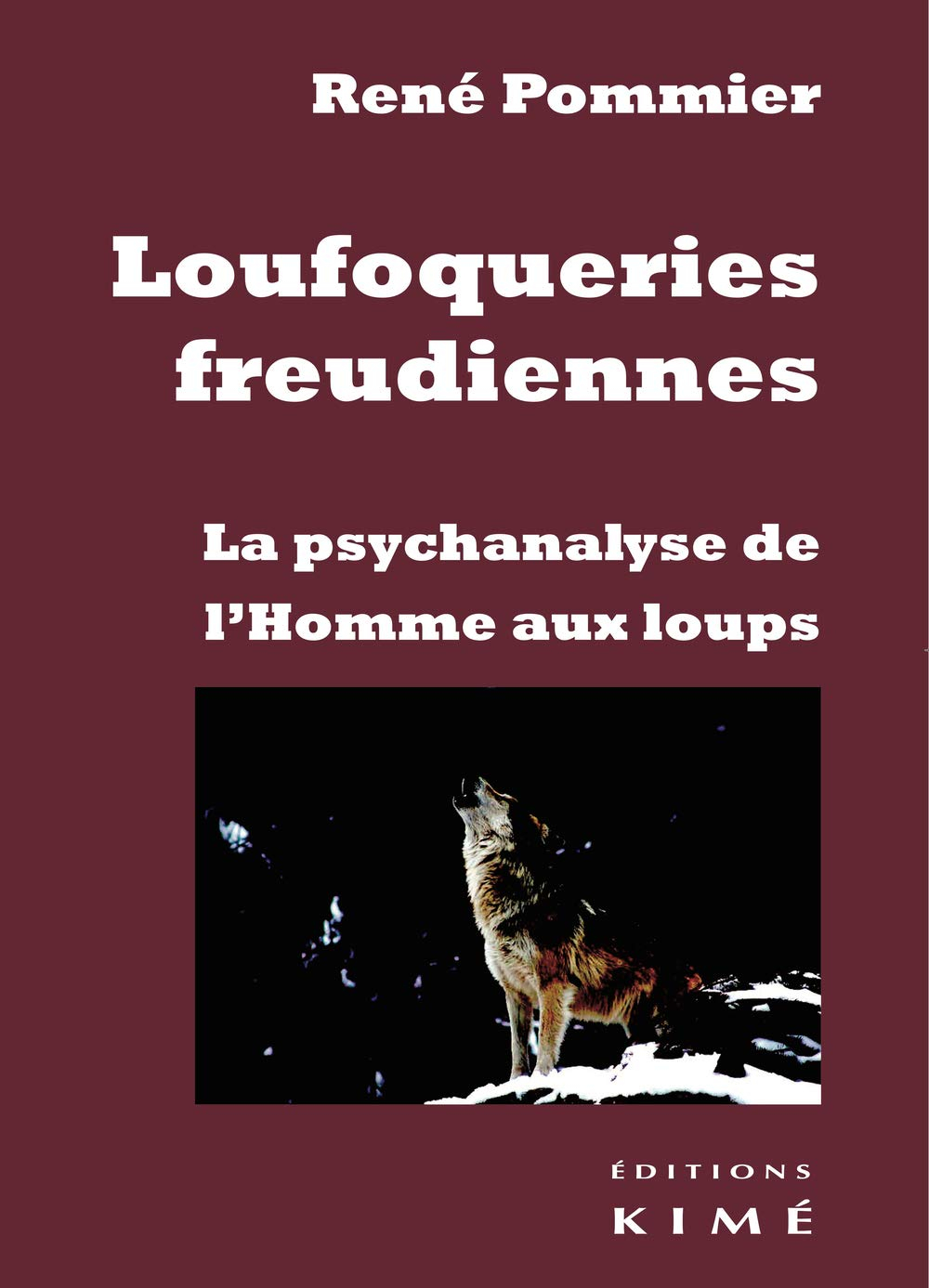 Loufoqueries freudiennes : la psychanalyse de l'homme aux loups