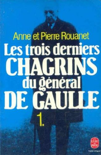 les trois derniers chagrins du général de gaulle