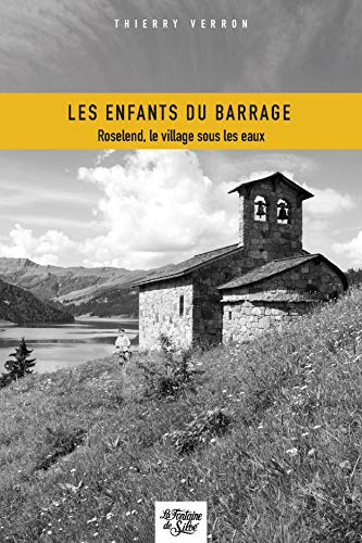 Les enfants du barrage: Roseland, le village sous les eaux