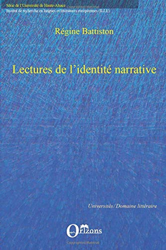 Lectures de l'identité narrative : Max Frisch, Ingeborg Bachmann, Marlen Haushofer, W.G. Sebald