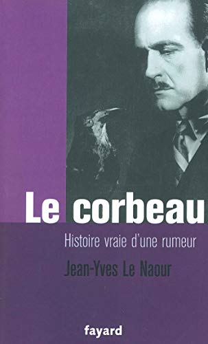Le corbeau : histoire vraie d'une rumeur
