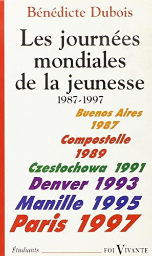 Les journées mondiales de la jeunesse, 1987-1997 : histoire, témoignages, documents